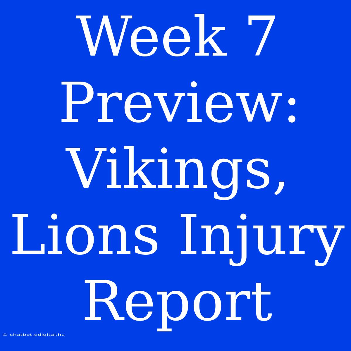 Week 7 Preview: Vikings, Lions Injury Report 