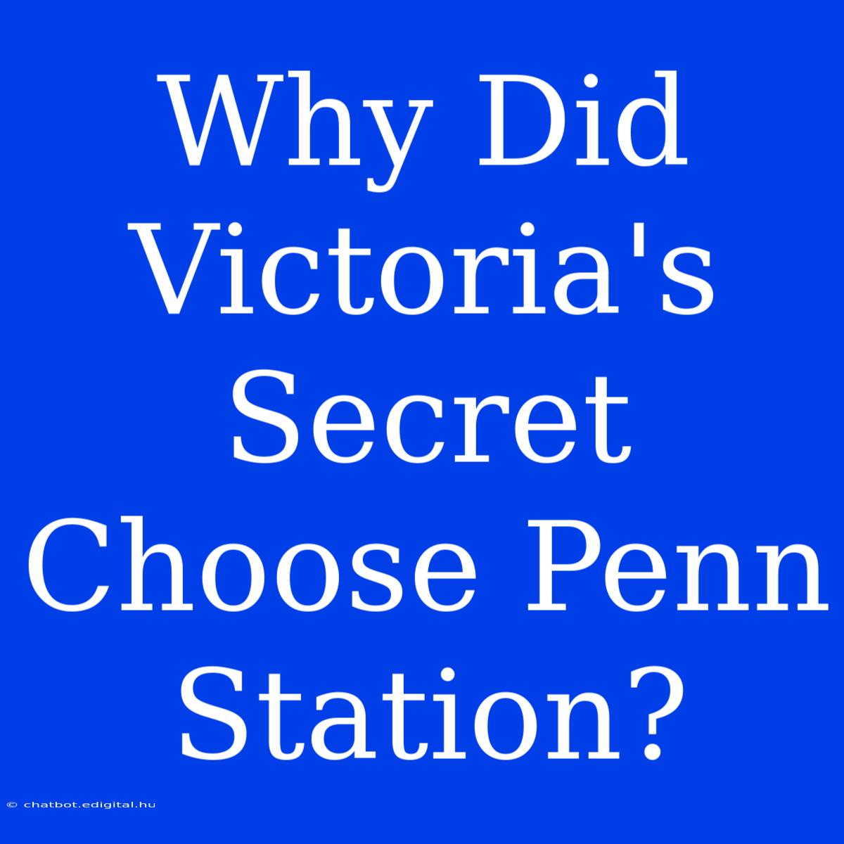 Why Did Victoria's Secret Choose Penn Station?