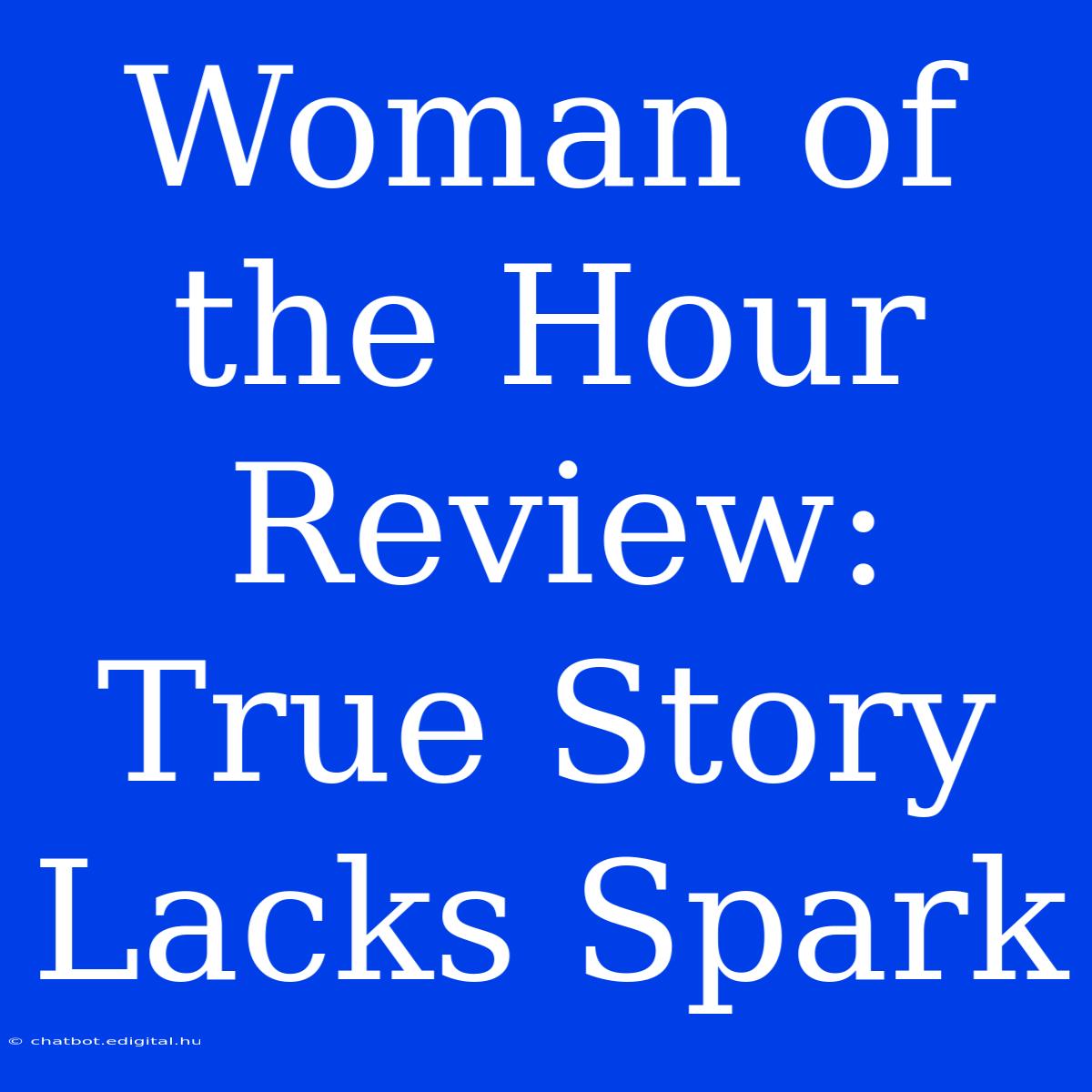 Woman Of The Hour Review: True Story Lacks Spark