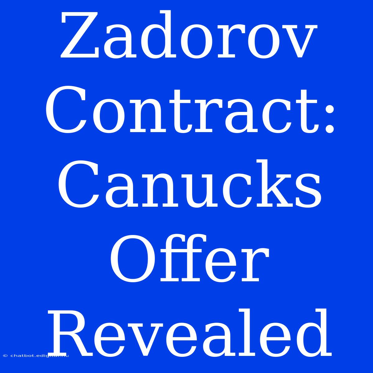 Zadorov Contract: Canucks Offer Revealed