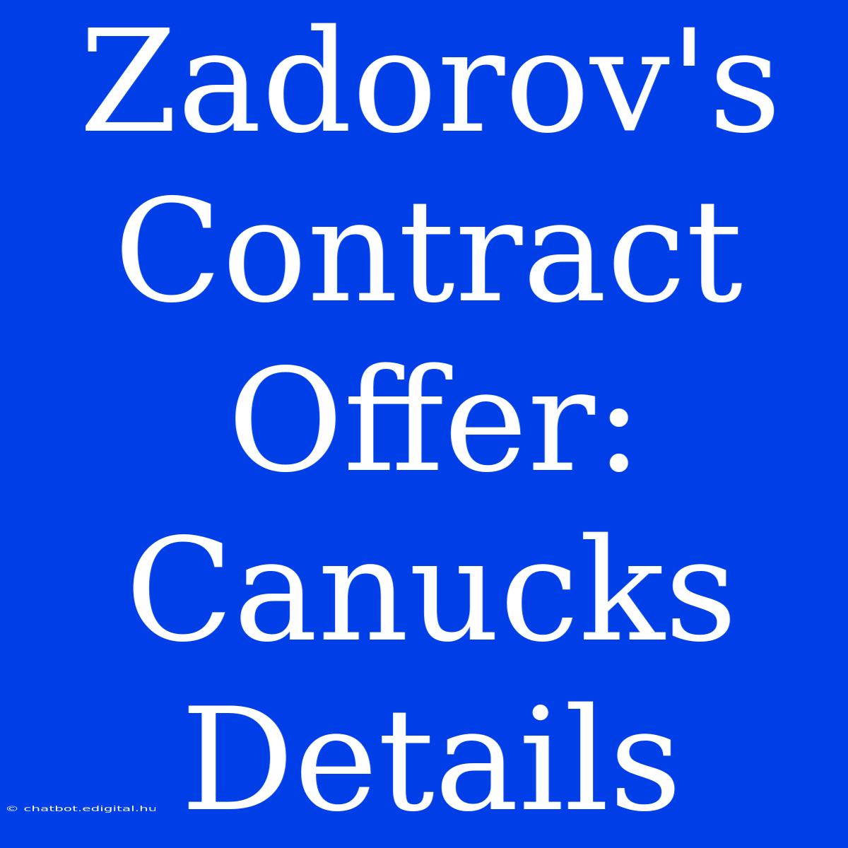 Zadorov's Contract Offer: Canucks Details